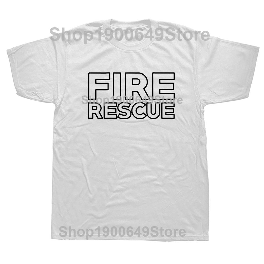 Funny Fire Rescue Fireman Firefighter T Shirts Graphic Cotton Streetwear Short Sleeve Birthday Gifts Summer Style Tshirt Men