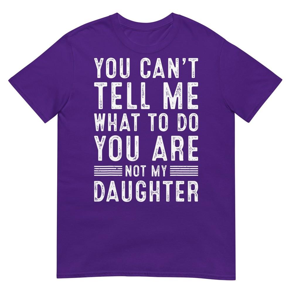 Funny Father Daddy Gifts Unisex From Daughter Fathers Day Dad TShirt