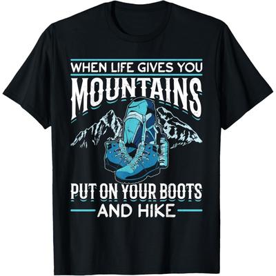 Hiking Mountain Outdoors When Life Gives You Mountains T-Shirt