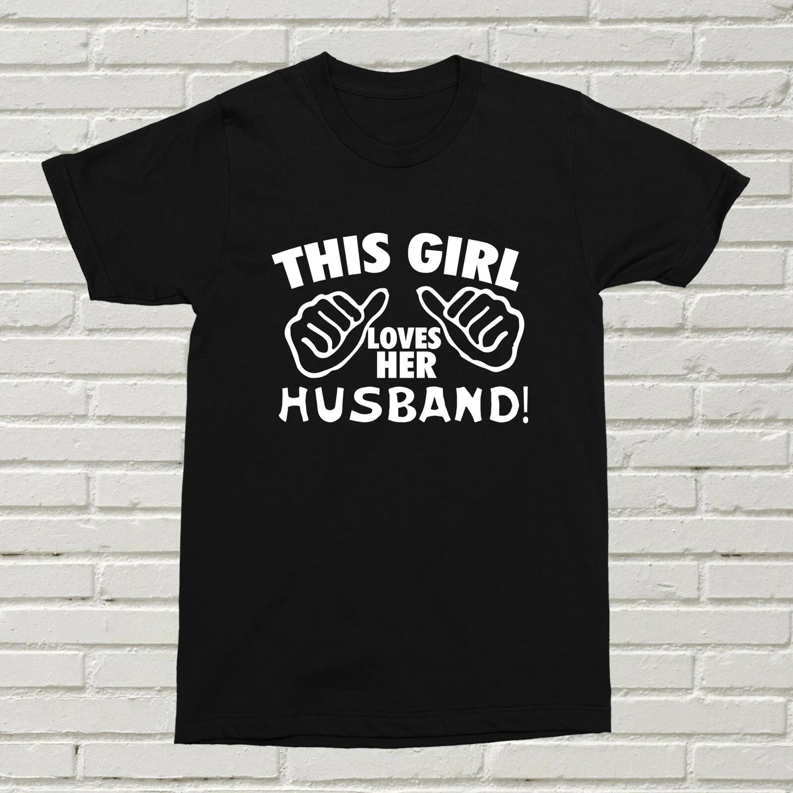 This Girl Loves Her Husband T-Shirt For Her Present Gift Fun BDAY XMAS Marriage S