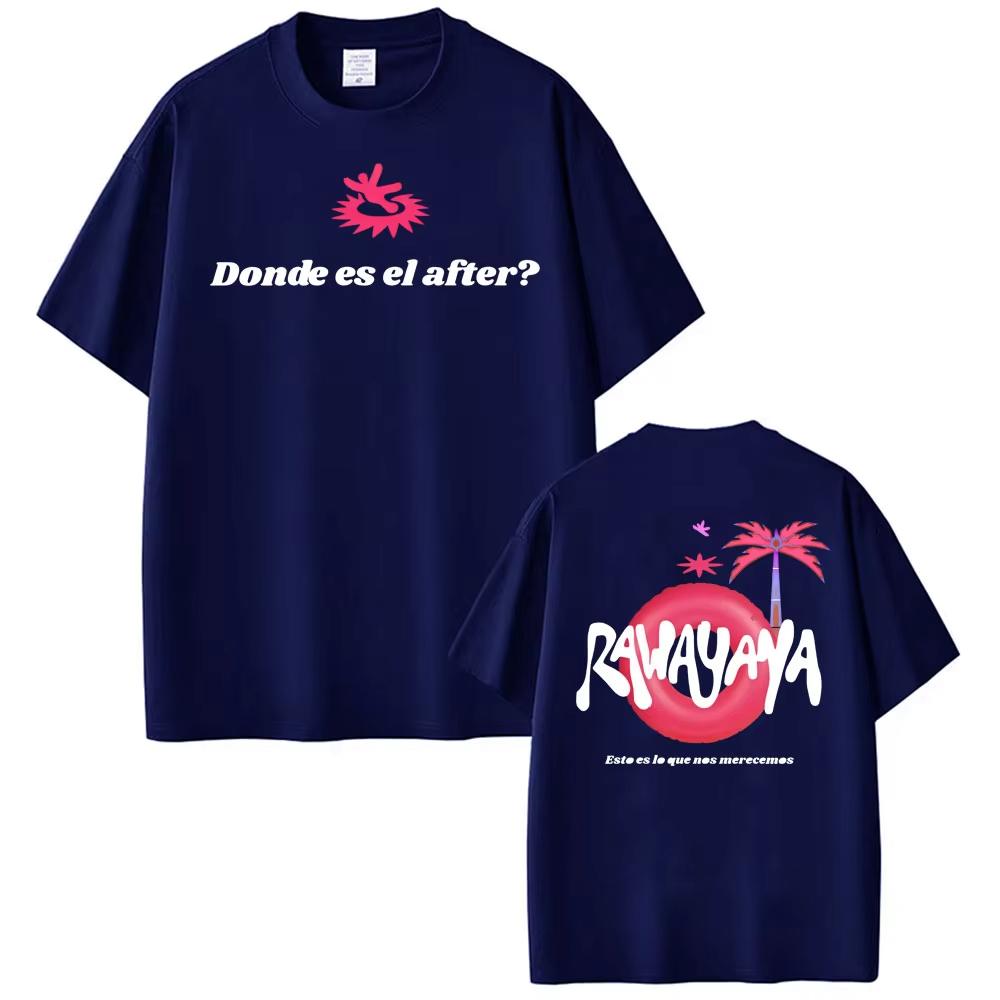 Rawayana Donde Es El After Album Tour Graphic Tshirt Unisexs Women Clothing Fashion Retro Gothic T Shirts Casual Cotton T Shirt