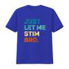 Just Let Me Stim Bro Funny Awareness Month Kids Boys T Shirt vintage Washed homme Stylish Unisex graphic Top For Everyday Wear
