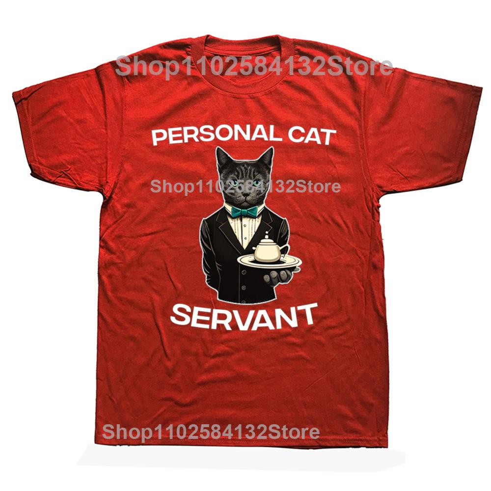 

Funny Personal Cat Servant Classic Graphic Tshirts Men Womens Fashion Casual Tshirt 100 Cotton Loose Oversized T Shirt S
