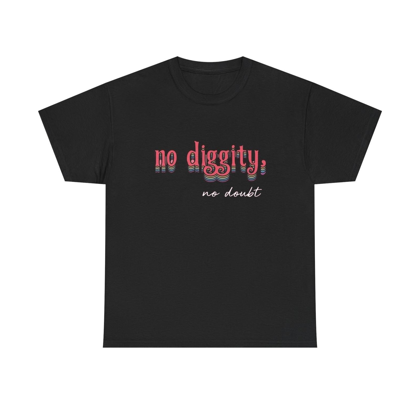No Diggity No Doubt Funny Graphic T-Shirt Unisex Heavy Cotton Tee XXXL
