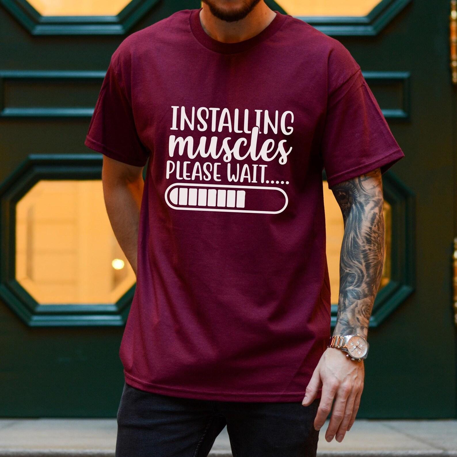 Installing Muscles Shirt: Funny Workout Gym T-Shirt 4XL