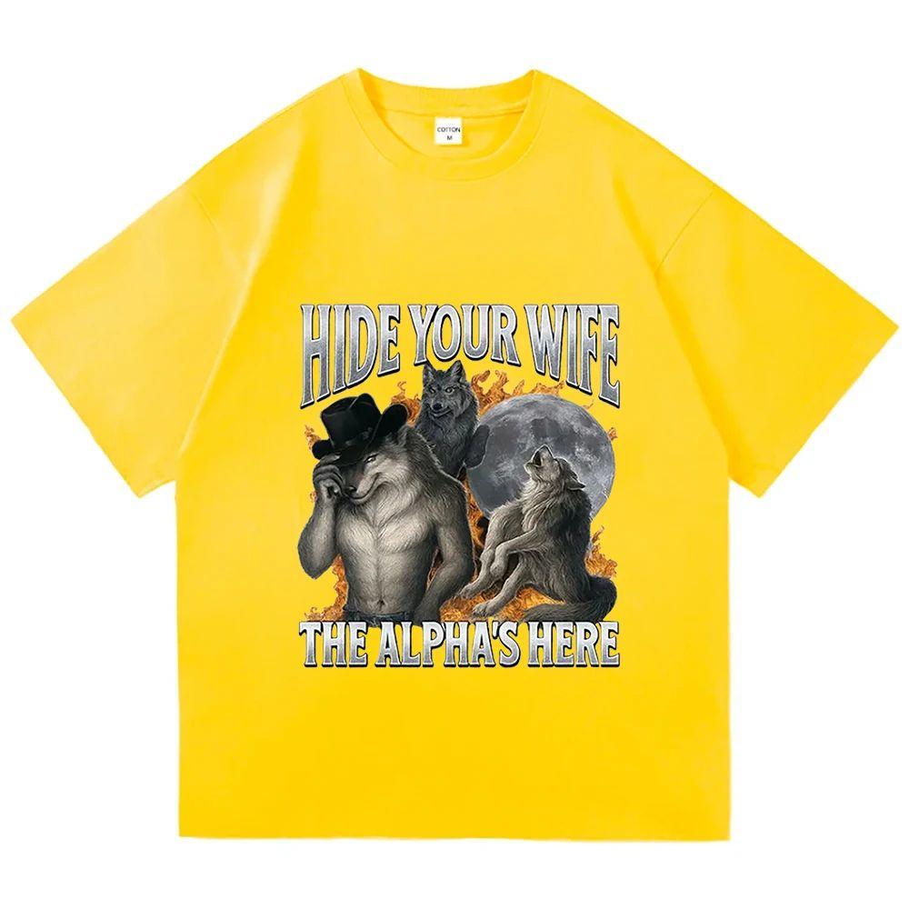 

Fashion Hip Hop Casual Cotton Short Sleeve Hide Your Wife The Alpha Is Here Funny Werewolf Meme Graphic Print Tshirts Unisex 3XL