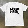 Loded Diper T-Shirt Size S-5XL Size S-5XL