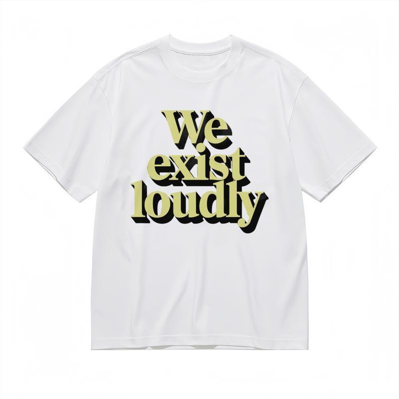 

Men s Soft Comfy Classic T-Shirt Eye-catching We Exist Loudly Graphic Tee S