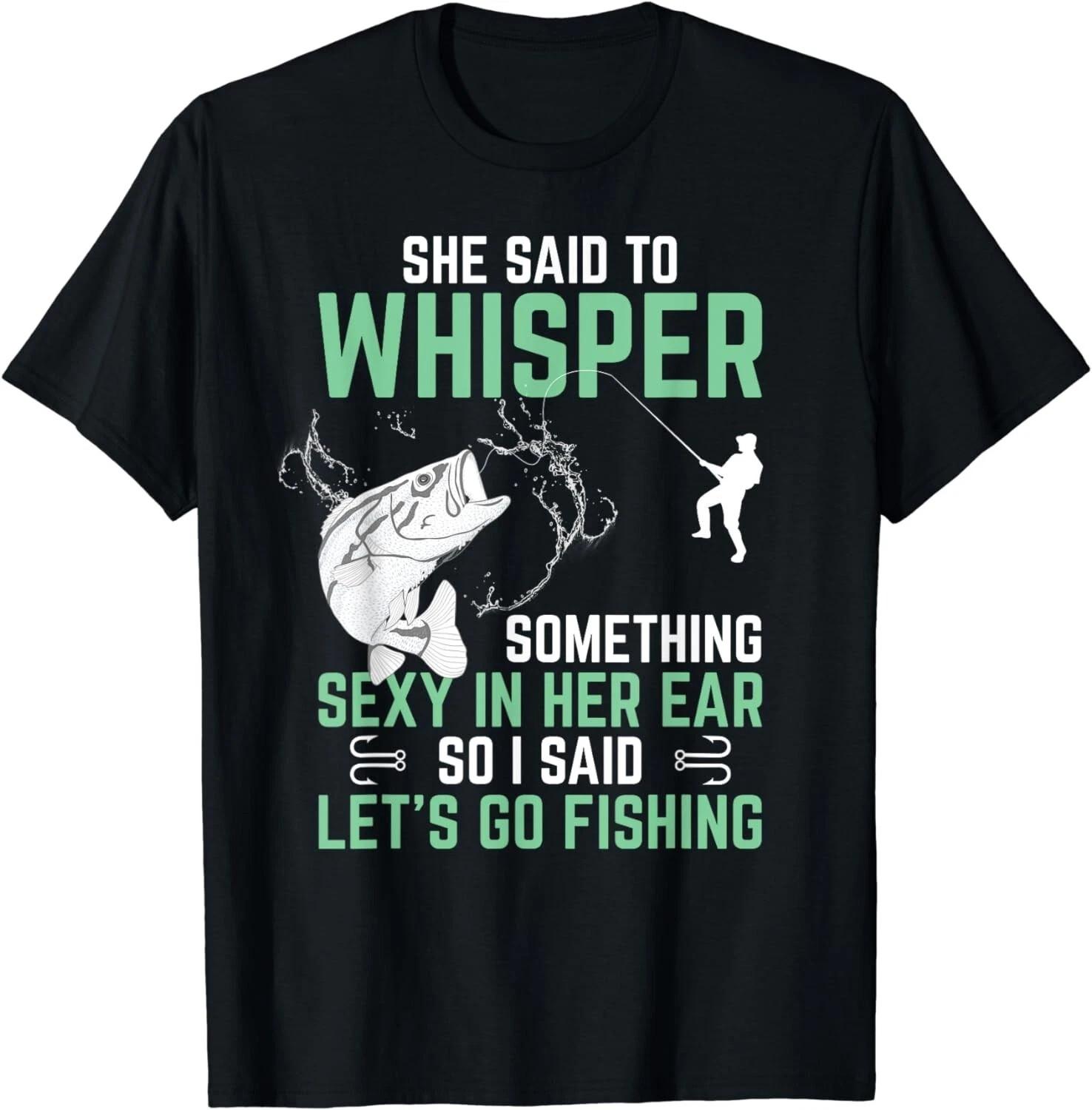 Funny Fishing Gift For Men With Saying Fisherman Adult Humor Gift Unisex T-Shirt Unisex T-Shirt L