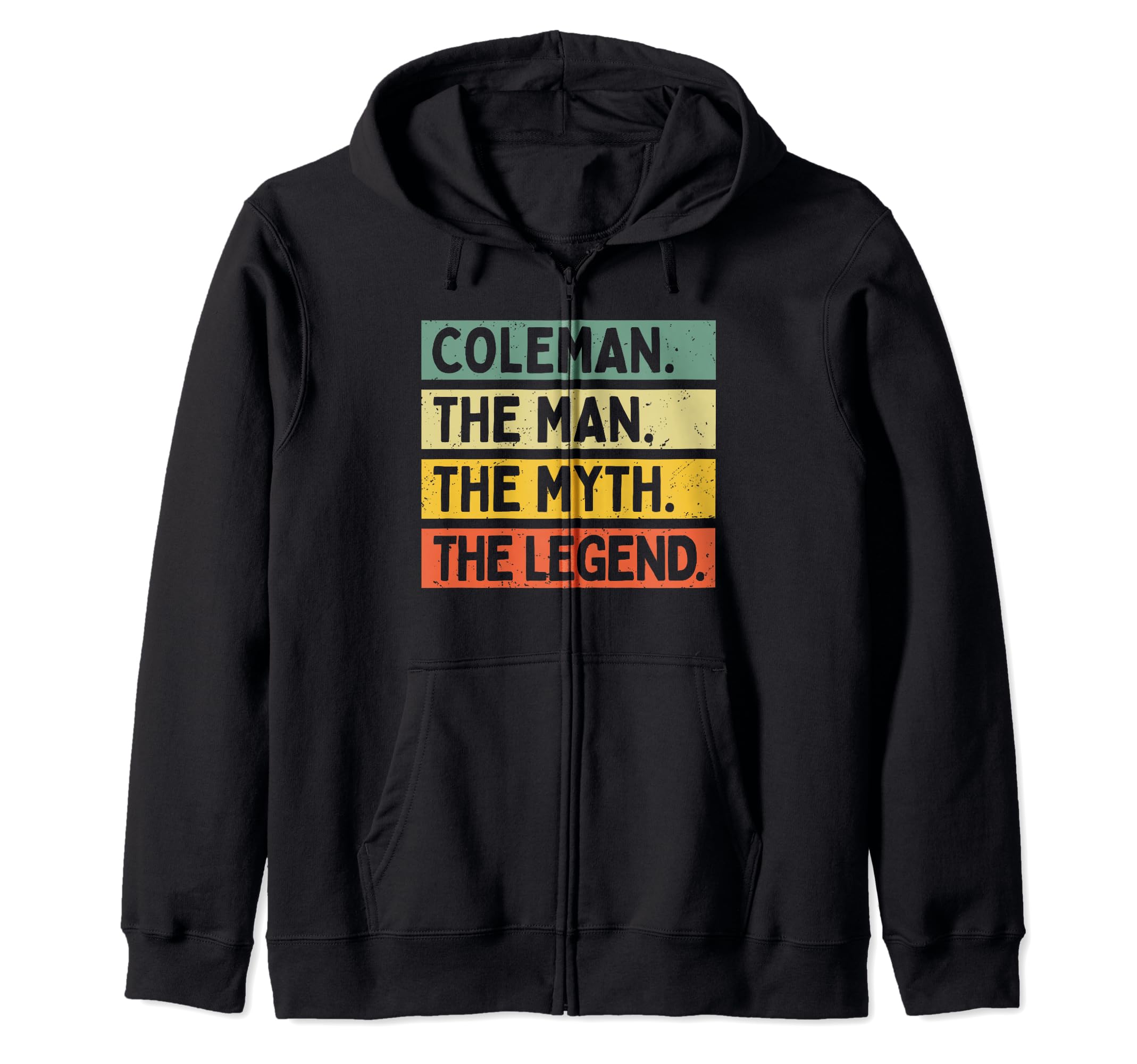 

Coleman The Man The Myth The Legend Funny Quote Zip Hoodie