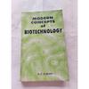 Modern Concept of Biotechnology Modern Concept of Biotechnology