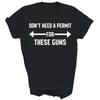 Do Not Need A Permit For These Guns Gym T Shirt Vintage Slightly Versatile Homme Comfortable Stylish Casual