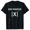 S5XL Best Funny Math Teacher Joke Fun Stay Positive TShirt Unisex Shirts For Men Fashion Clothing Streetwear Graphic T Shirts