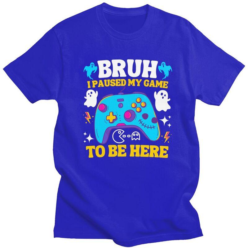 Custom Bruh I Paused My Game To Be Here T Shirt for Men 100 Cotton Tshirt Fashion Tees Short Sleeve Tshirts Slim Fit Clothing