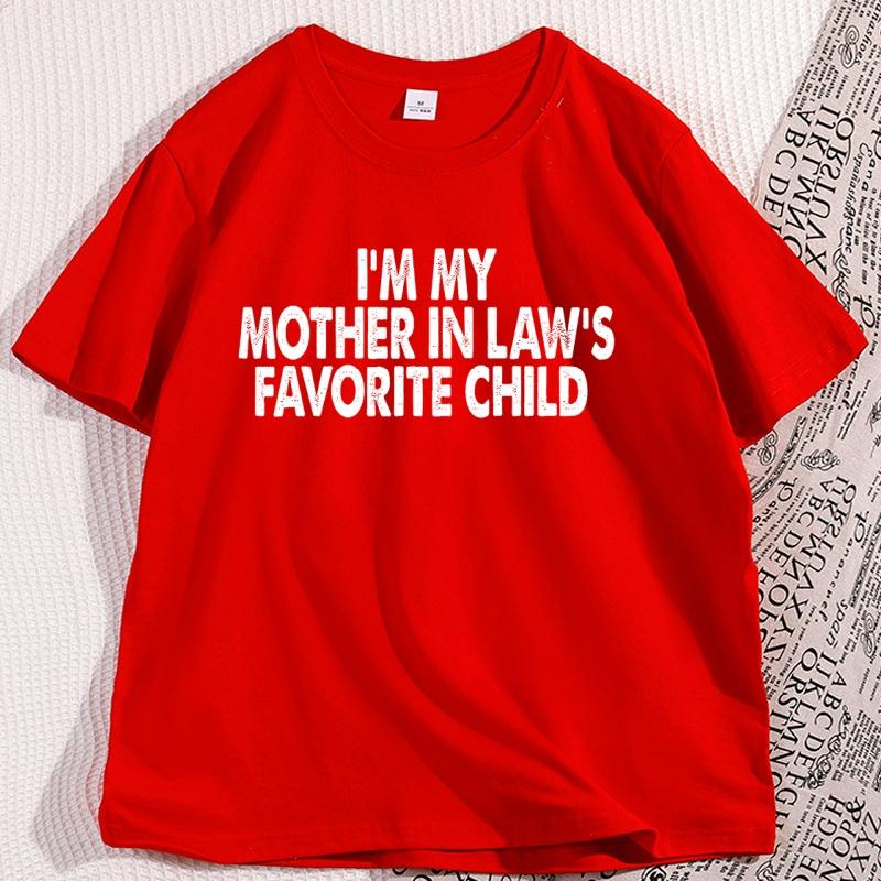 

Im My MotherInLaws Favorite Child Graphic Tshirt Funny Parent Mothers Day Clothes Humor Cotton Short Sleeve T Shirt S
