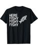 Here Fishy Fishy Jumping Fish Funny Fishing TShirt 100 Cotton ONeck Short Sleeve Summer Casual Mens Tshirt Streetwear