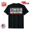 If Trouble Must Come Let It Come In My So That Unisex Funny T-Shirt Size S-5XL