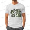 Reel Cool Dad Graphic T Shirts For Unisex Trendy Dad Design Summer Clothes Fishing Life Funny Shirts Unisex Fishing Lovers Tiedye Top