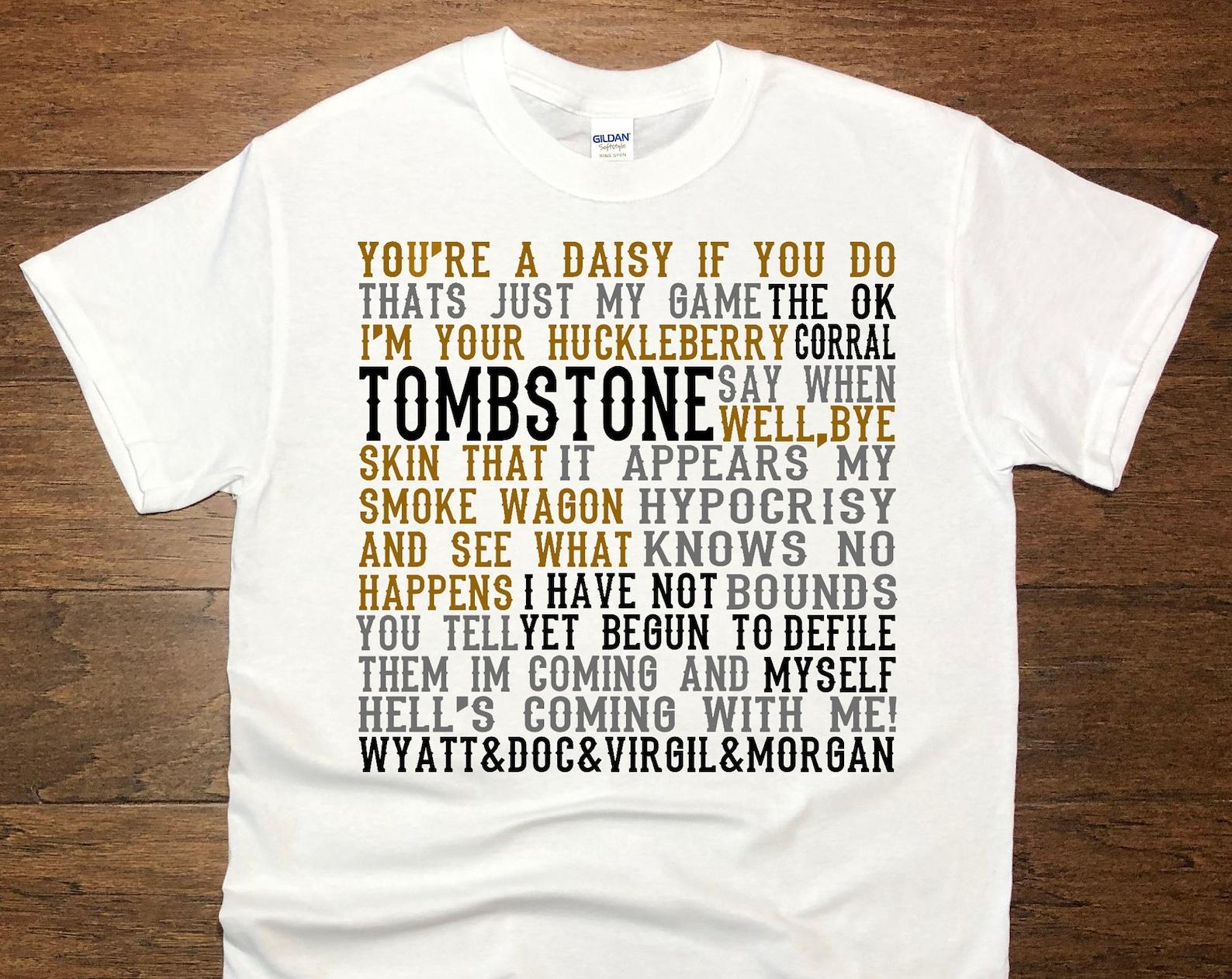 Tombstone Movie Quotes - Unisex T-Shirt 100% Cotton XL