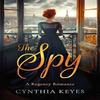 The Spy by Cynthia Keyes Paperback Book 9781036702649