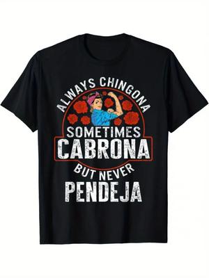 Altijd Chingona, Soms Cabrona, Maar Nooit Pendeja - Unisex Katoenen T-shirt wi