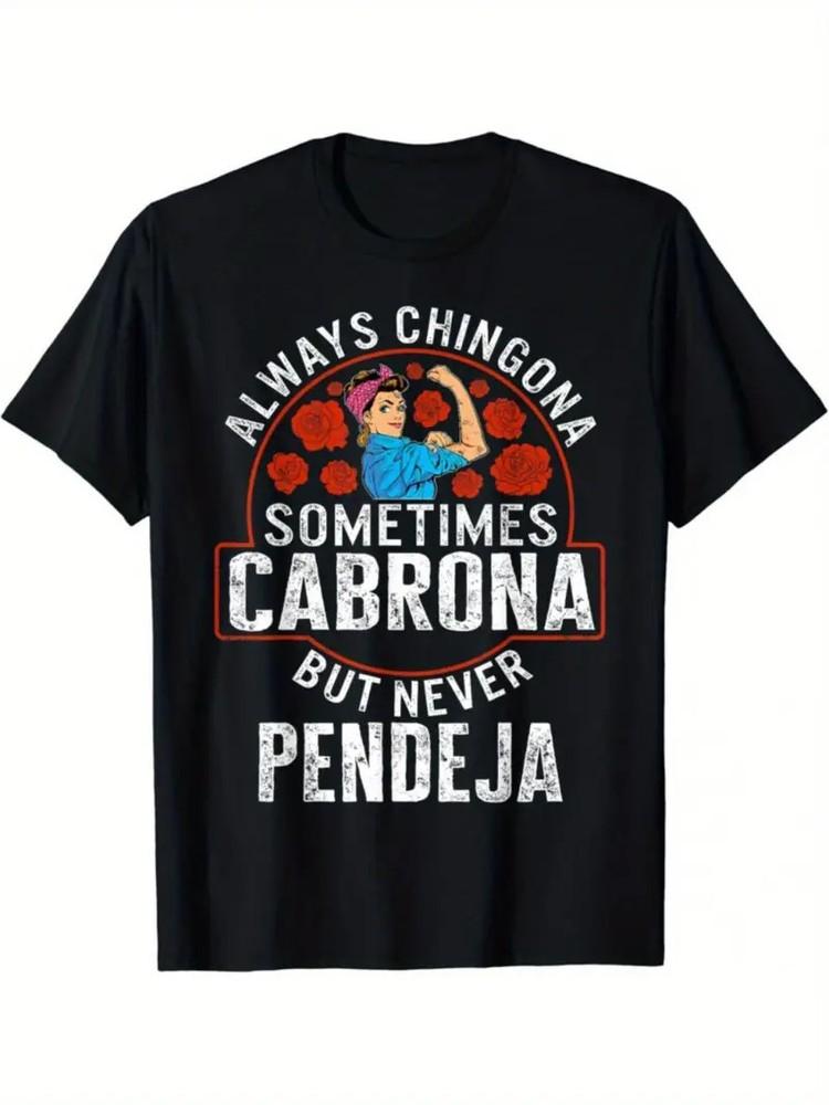 Always Chingona, Sometimes Cabrona, But Never Pendeja - Unisex Cotton T-Shirt wi