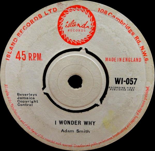 7inch Record ADAM SMITH  I Wonder Why WI057 ISLAND 1963 UK Reggae Ska  Dub Used