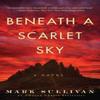 Beneath a Scarlet Sky by Mark Sullivan Paperback Book 9781503943377
