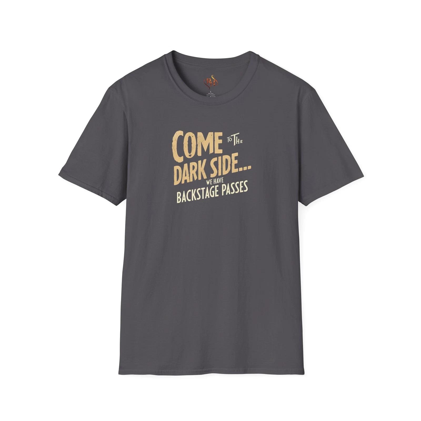 

Come to the Dark Side T-Shirt, Cool Graphic Tee, Concert Merchandise, Unisex 4XL