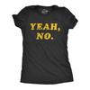 Yeah No Shirt, Sarcastic Women's Tee, Funny Rude Gift