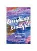 Kniha Everything, Beautiful : A Visual Guide To Finding Calm and Beauty In the Everyday