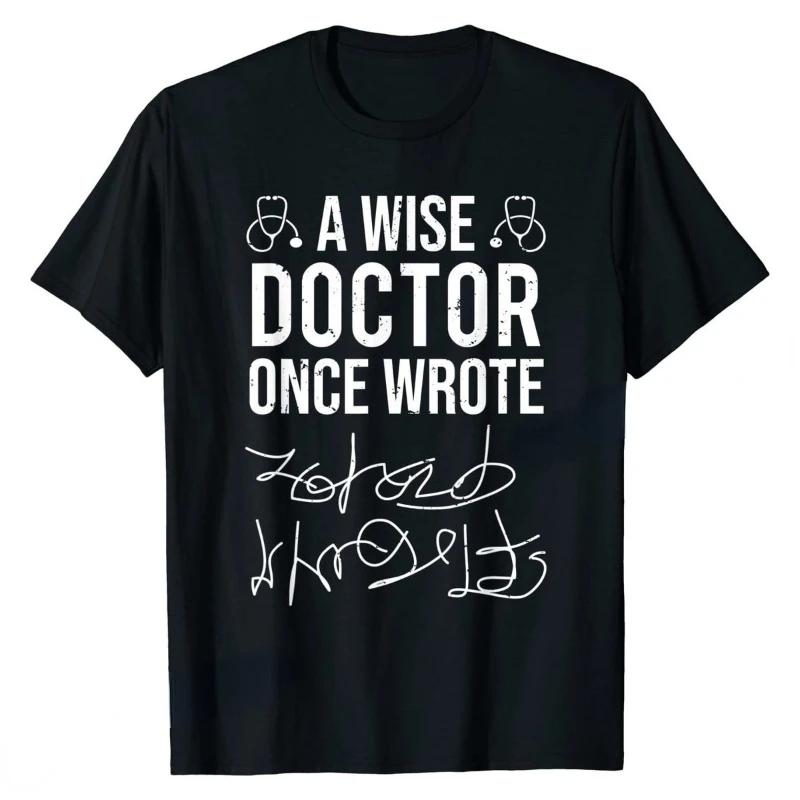 Womens Shortsleeved Casual Top with Fun Print The Tagline Reads A Wise Doctor Once Wrote Medical Doctors Handwriting S