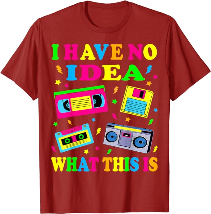 I Have No Idea What This Is Men Women Kid 70s 80s 90s Outfit T-Shirt Retro Gifts Vintage 80s Tape Costume Shirts Saying Tee Tops