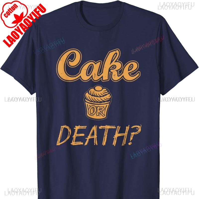 Cake or Death Tshirt Funny Sayings Food Sarcastic Novelty Men Clothing T Shirt Harajuku Y2k Top Oversized T Shirt Grunge Tops S