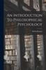 The An Introduction To Philosophical Psychology Book