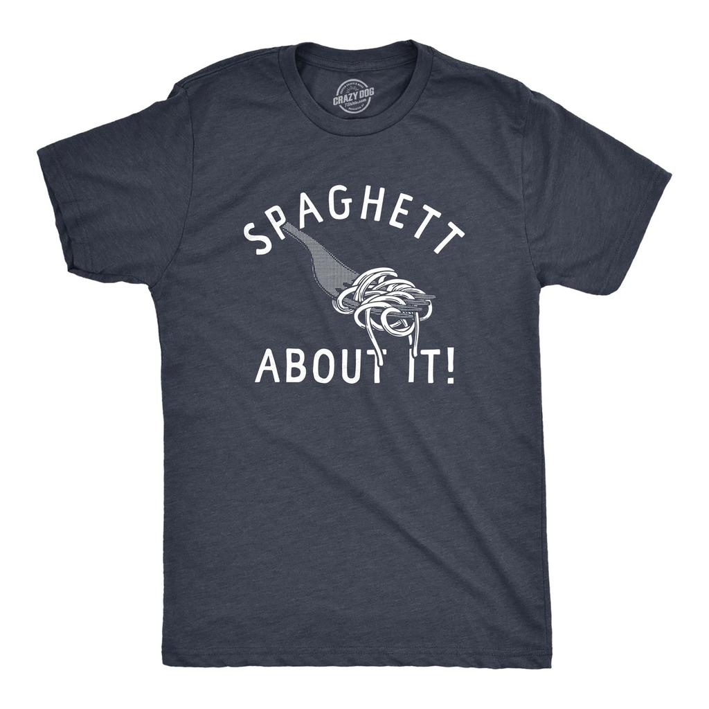 Mens Spaghett About It T Shirt Funny Italian Pasta Lovers Joke Tee for Guys
