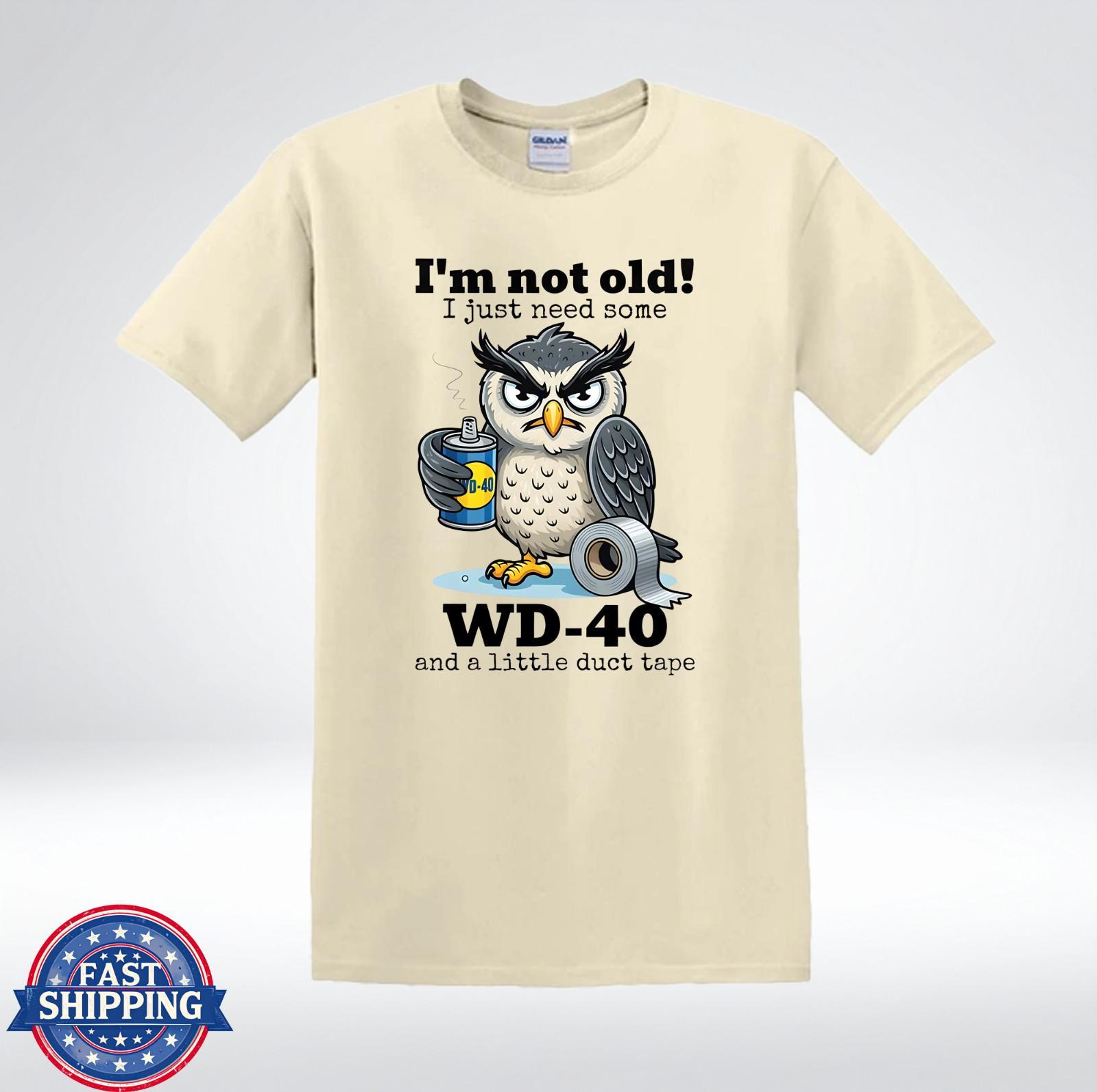 Mechanic Humor Owl I’m Not Old Funny Quote T-Shirt L