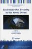 Libro Environmental Security In the Arctic Ocean