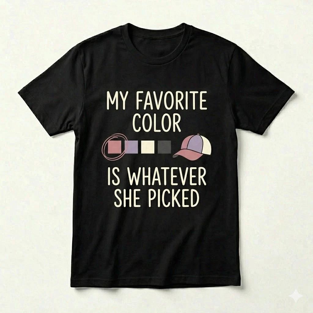My Favorite Color She Picked Shirt Girl Dad Father s Day Gift Tee XL