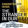 The Stranger In Our Bed by Samantha Lee Howe Paperback Book 9780008374587