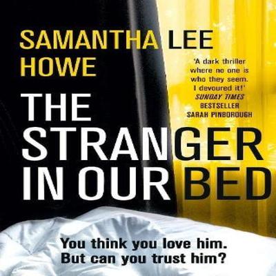 The Stranger In Our Bed by Samantha Lee Howe Paperback Book 9780008374587