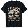 Go Milk A Bull Maglietta Grafica Divertente Sarcasmo Umorismo Appassionato di Agricoltura Unisex T-Shirt in Cotone