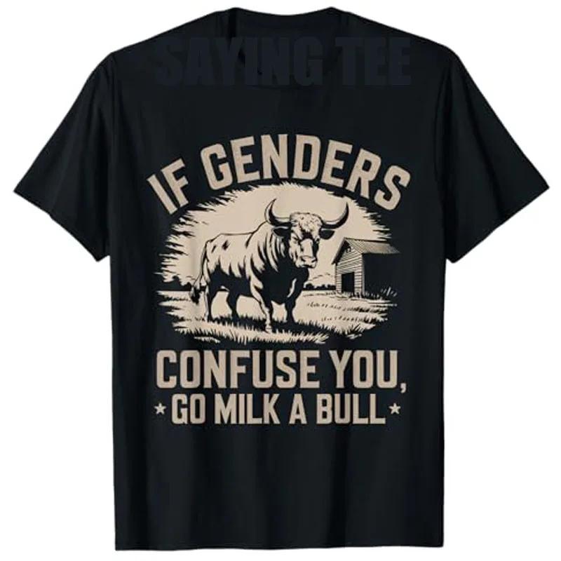 

Go Milk A Bull Graphic Tee Funny Sarcastic Humor Farming Enthusiast Unisexs Cotton TShirt S