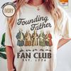 Comfort Founding Fathers Fan Club Shirt Funny History Teacher TShirt Government Civics Class T-Shirt Sarcastic Middle School Tee