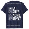Funny Eat Sleep Adhd Repeat T-Shirt Summer Men Women Clothing Fashion T Shirts Cotton Short Sleeve Oversized T-shirt Tops