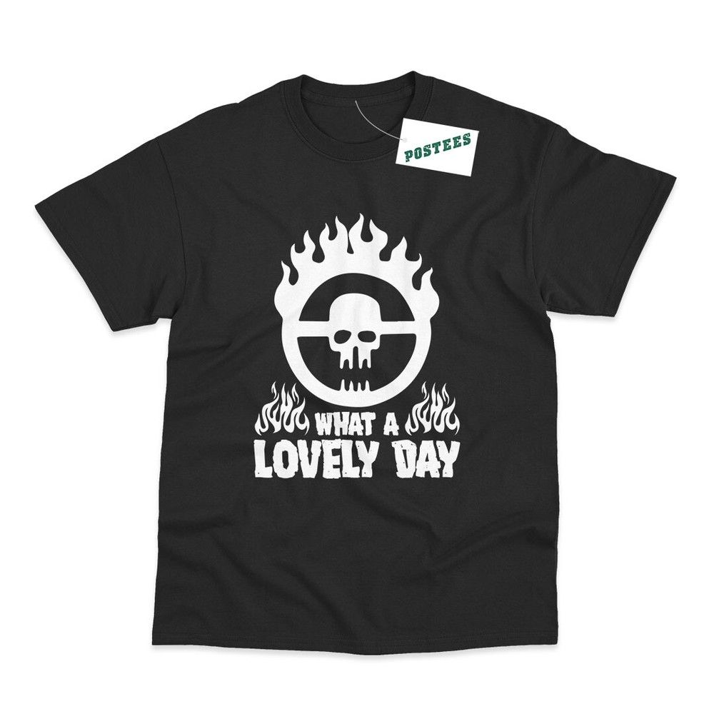 Unisex Shirt Cotton Oversize Large Size What a Lovely Day Inspired By Mad Max DTG Printed TShirt