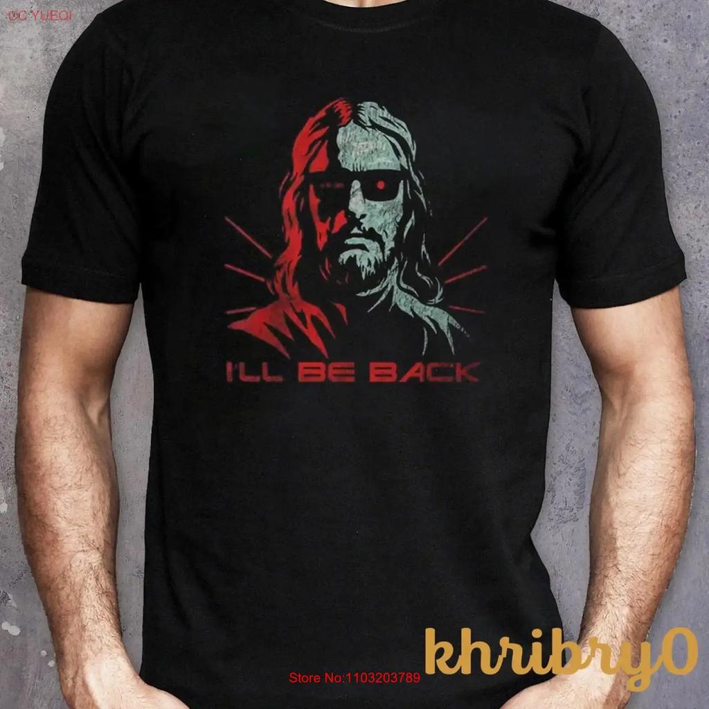 Jesus Terminator Ill Be Back T Shirt E98150 Vintage Fashion Unisex Top For Everyday Wear Casual Streetwear Graphic