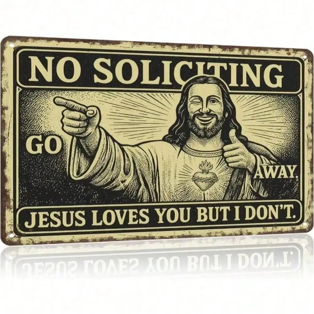 Funny No Soliciting Metal Sign with Jesus Humor Home Office Porch Wall Decor