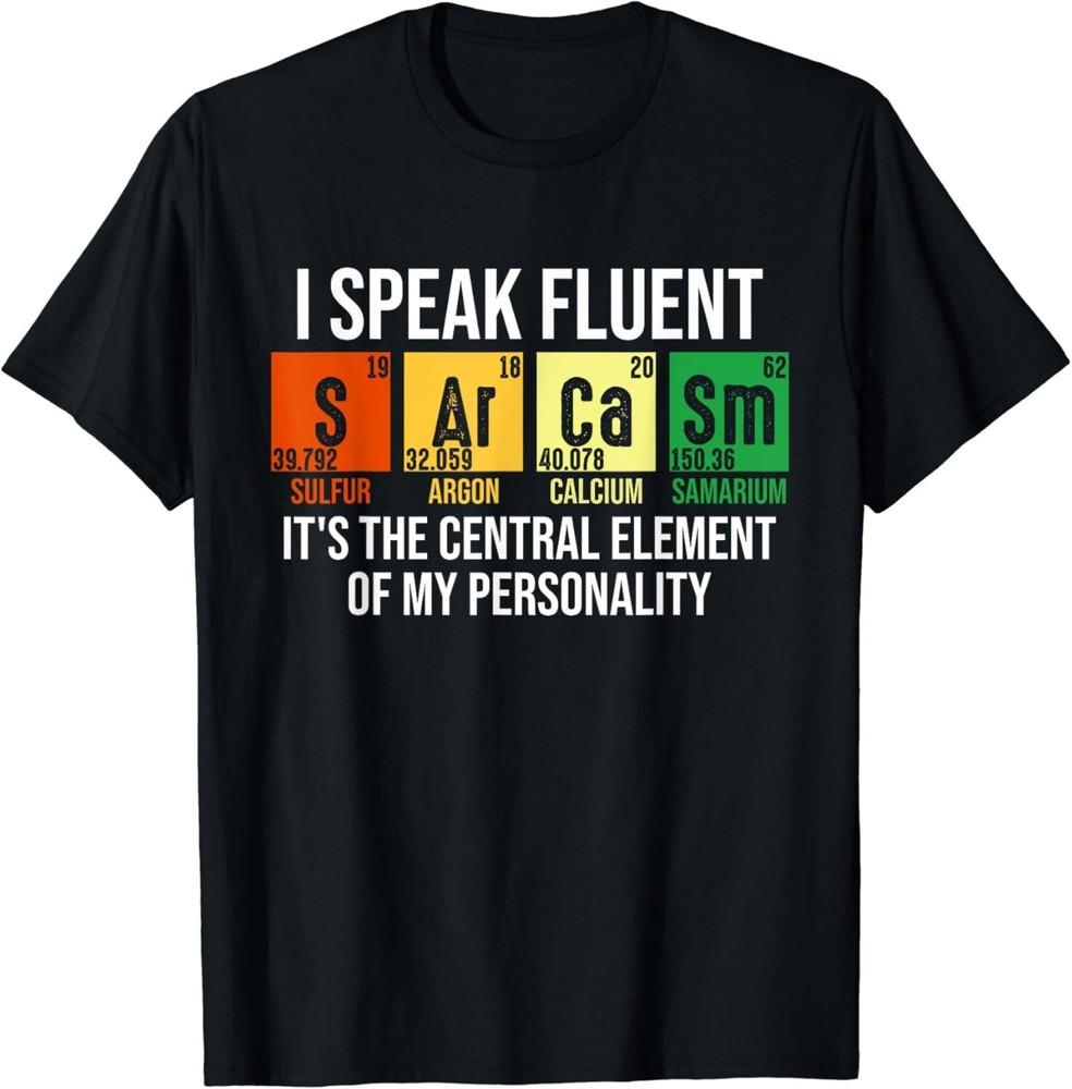 I Speak Fluent Sarcasm Funny Science Teacher Nerd Gift Unisex T-Shirt