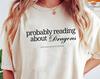 Probably Reading About Dragons Comfort Colors Shirt, Fourth Wing, Bookish Shirt, Booktok, Librarian Gift, Book Lover, Dealing with Dragons